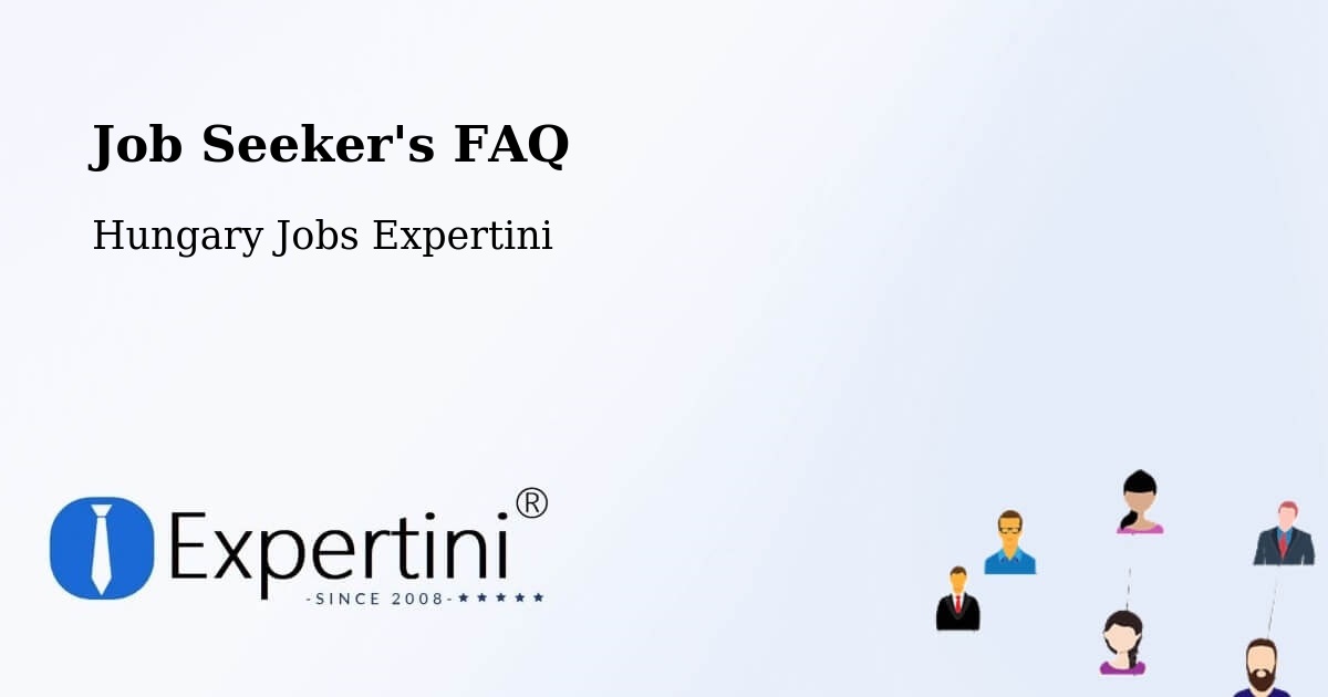 Job Seeker FAQ – Abda - Hungary Jobs Expertini