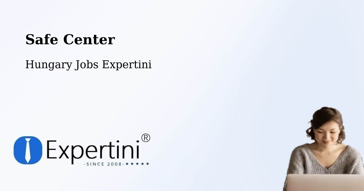 Safety Center – Abda - Hungary Jobs Expertini