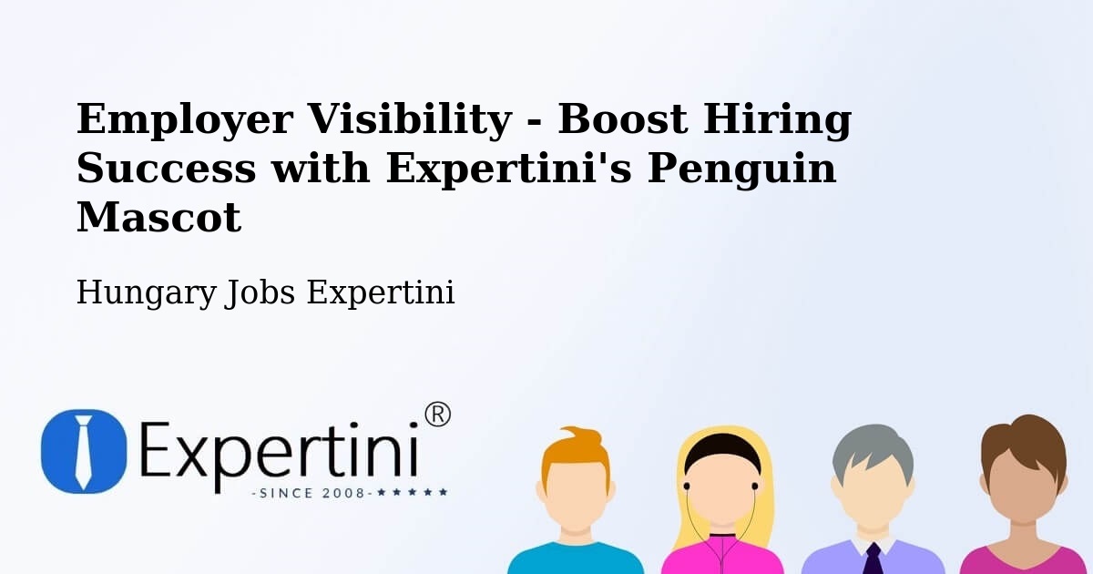 CV and Resume Visibility Optimization – Abda - Hungary Jobs Expertini